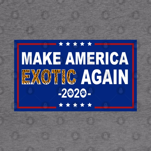 Make America Exotic Again - Funny by Nirvanax Studio